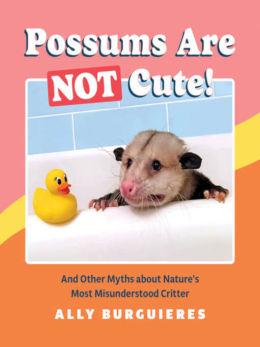 Title details for Possums Are Not Cute! by Ally Burguieres - Available